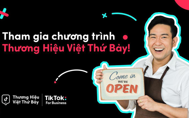 SMB trải nghiệm quảng cáo trên TikTok với chi phí tối ưu cùng Thương Hiệu Việt Thứ Bảy